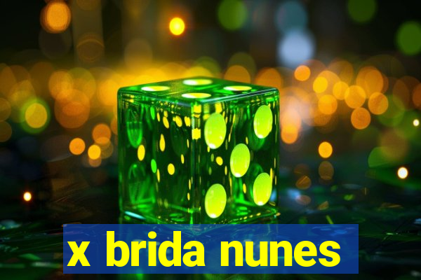 x brida nunes